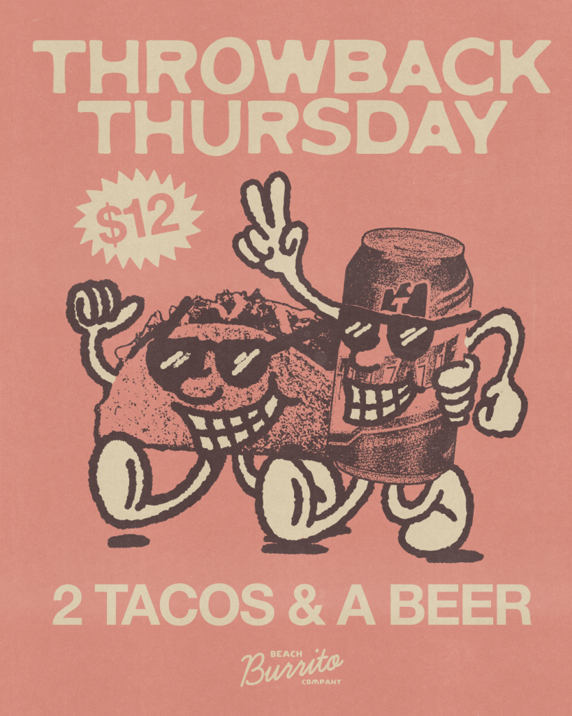 Beach Burrito’s Thursday Throwback special – 2 tacos and a Young Henrys beer or sangria for $12.